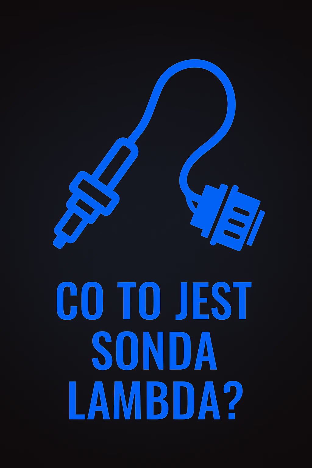Sonda lambda – co to jest i jak działa czujnik tlenu